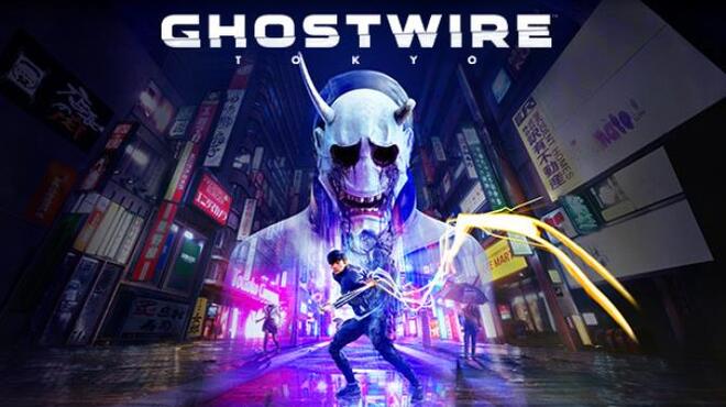 Ghostwire: Tokyo - Update v1.0.2 Free Download