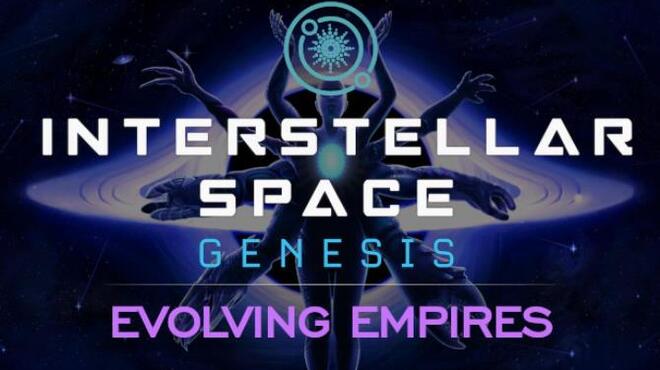 Interstellar Space Genesis Evolving Empires Free Download
