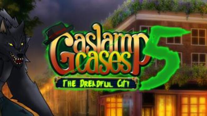 Gaslamp Cases 5 The Dreadful City Free Download