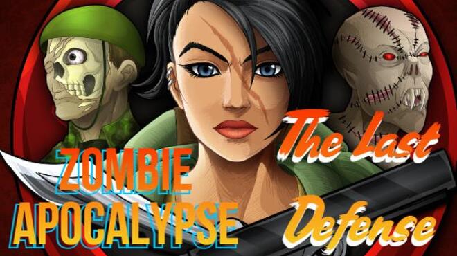 Zombie Apocalypse - The Last Defense Free Download