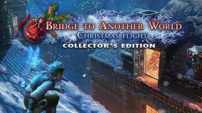 Bridge to Another World Christmas Flight Collectors Edition Free Download