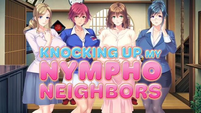 Knocking Up my Nympho Neighbors Free Download