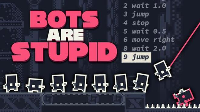 Bots Are Stupid Update v2 0 2 Free Download