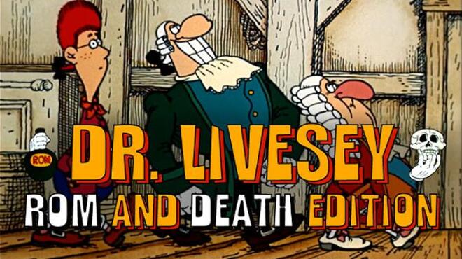 DR LIVESEY ROM AND DEATH EDITION Free Download