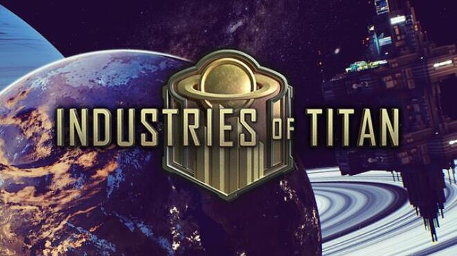 Industries of Titan Update v1 0 2 Free Download