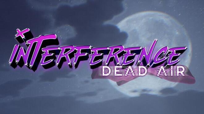 Interference Dead Air Update v1 0 3 Free Download