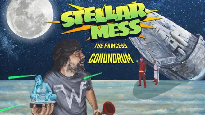 Stellar Mess The Princess Conundrum Chapter 1-Unleashed