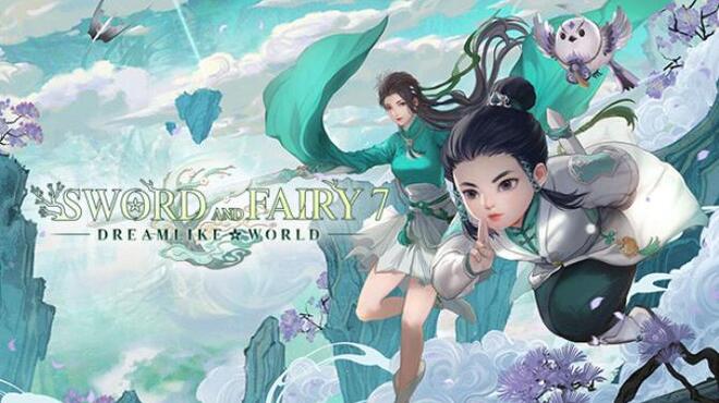 Sword and Fairy 7 Dreamlike World Update v1 0 1 Free Download