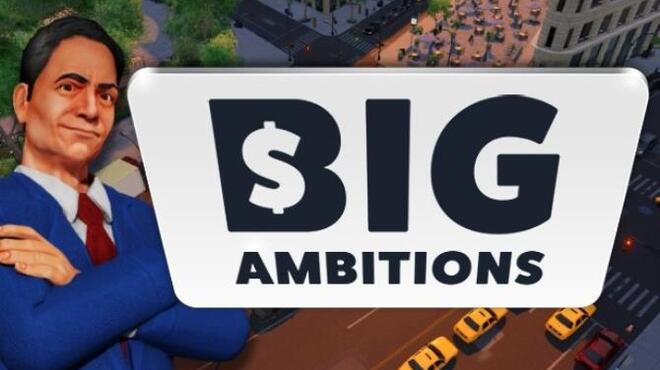 Big Ambitions Free Download