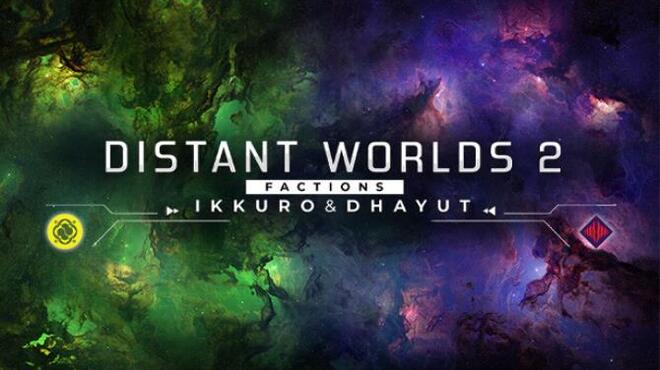 Distant Worlds 2 Factions Ikkuro and Dhayut Free Download