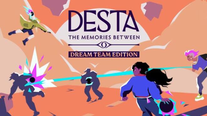 Desta The Memories Between Dream Team Edition Free Download