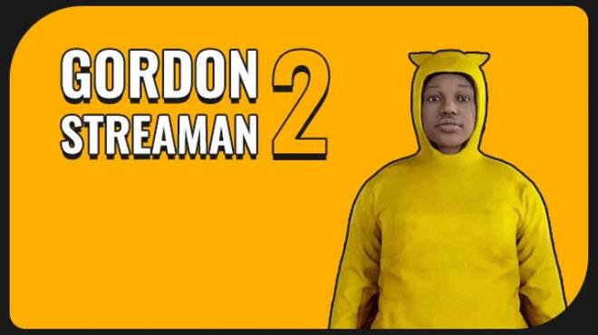 Gordon Streaman 2 Free Download