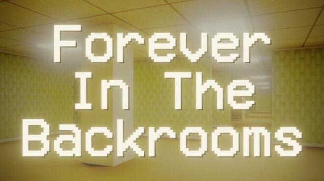 Forever In The Backrooms Free Download