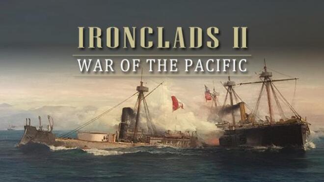 Ironclads 2: War of the Pacific Free Download