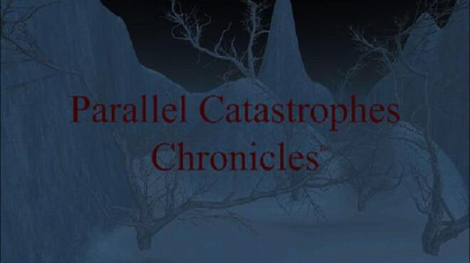 Parallel Catastrophes Chronicles Free Download