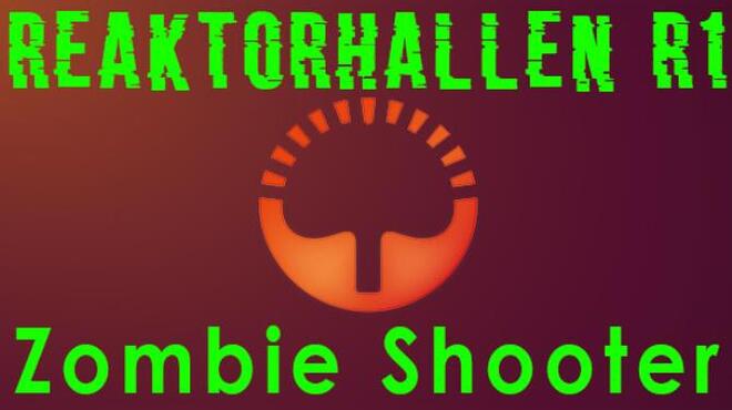 Reaktorhallen R1 Zombie Shooter Free Download