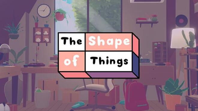 The Shape of Things Free Download
