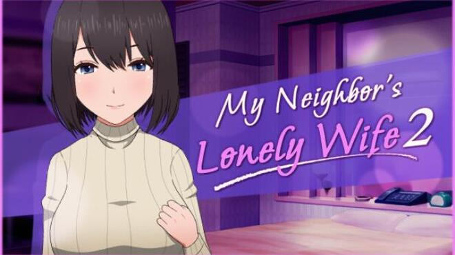 My Neighbor's Lonely Wife 2 Free Download