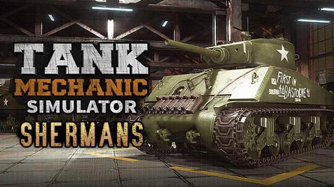 Tank Mechanic Simulator Shermans Free Download