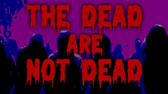 The Dead are Not Dead Free Download