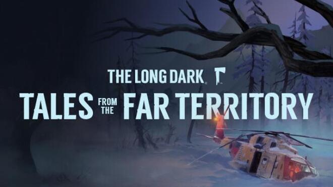The Long Dark Tales from the Far Territory Part 3 Free Download
