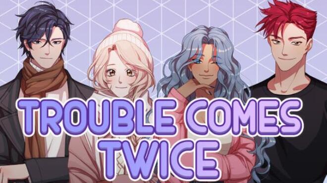 Trouble Comes Twice Free Download