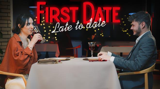 First Date Late To Date Free Download