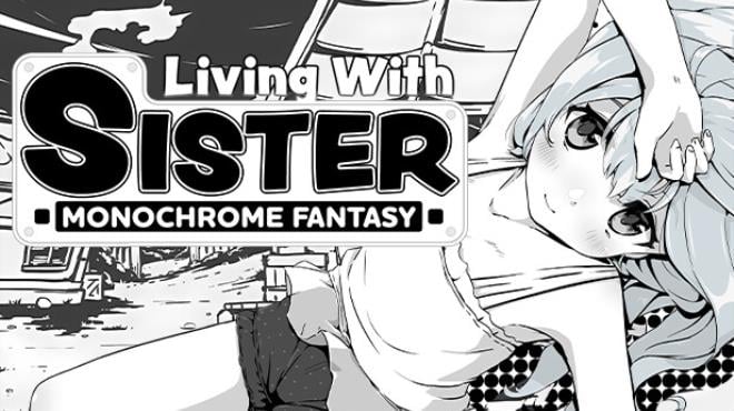 Living With Sister Monochrome Fantasy Free Download