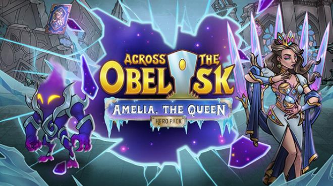 Across the Obelisk Amelia the Queen Update v1 3 2 Free Download