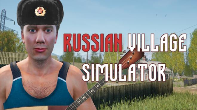 Russian Village Simulator Update v2 0 2 Free Download