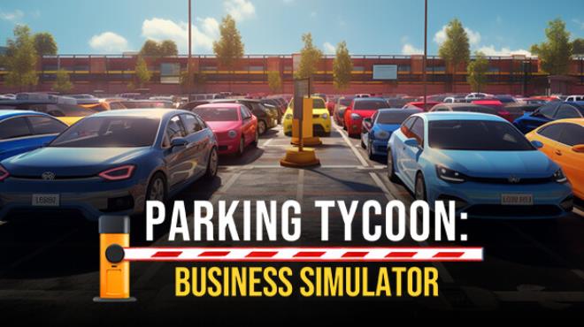Parking Tycoon Business Simulator Update v20240502 Free Download