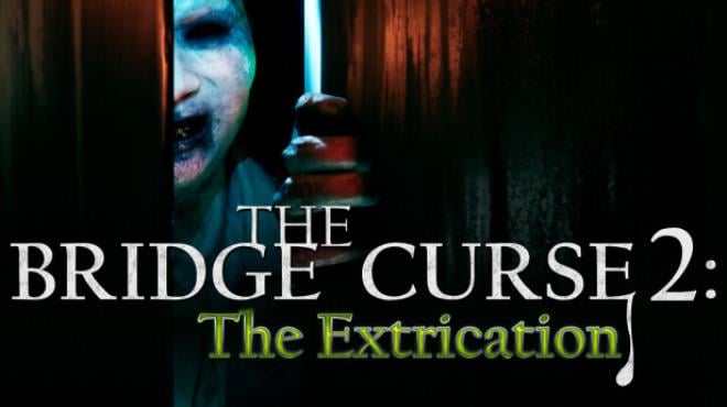 The Bridge Curse 2 The Extrication Free Download